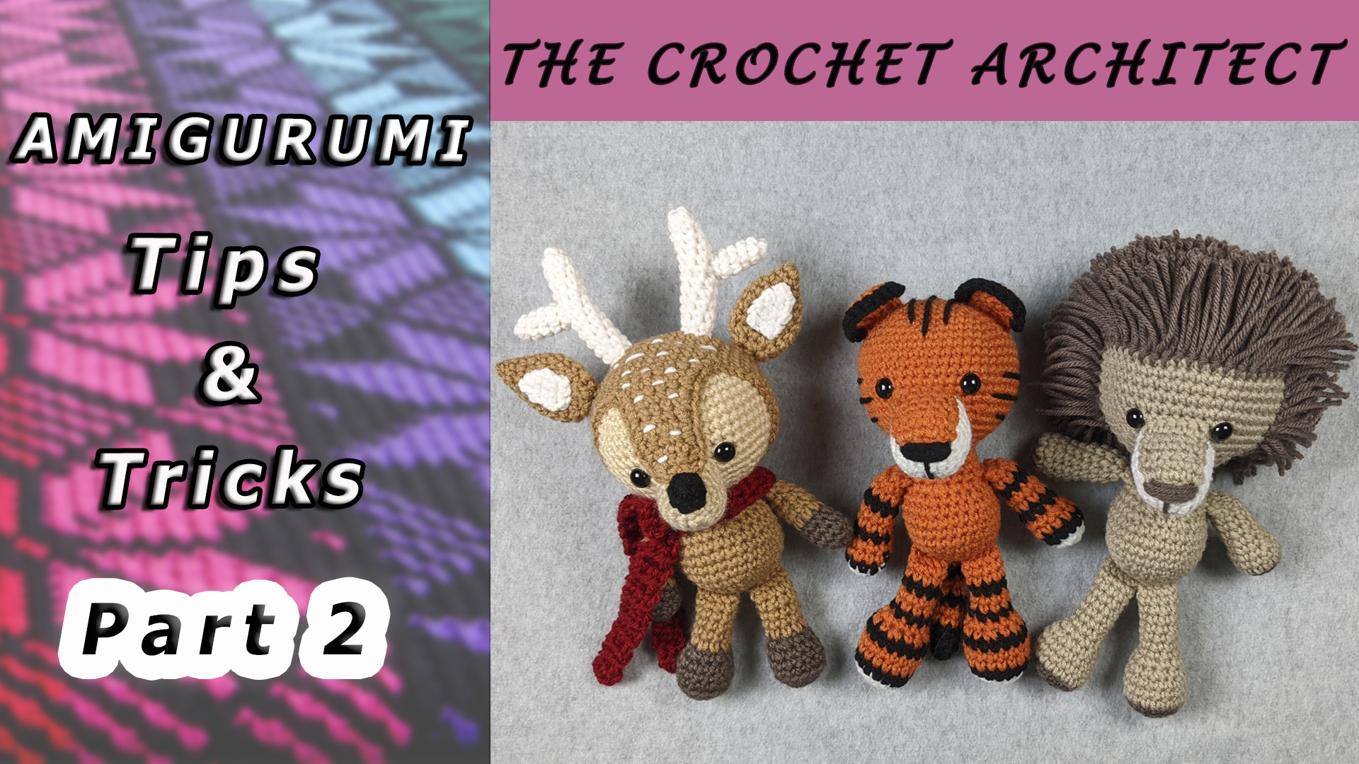 Amigurumi Tips and Tricks Video - The Crochet ArchitectThe Crochet